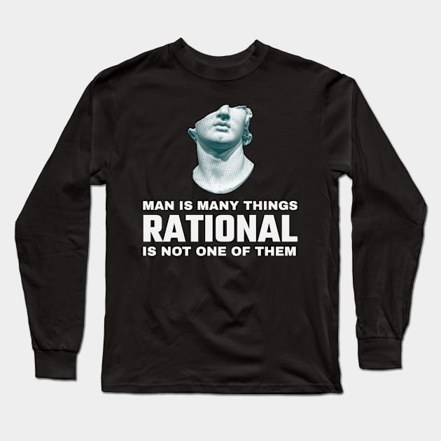 Man is many things rational is not one of them Long Sleeve T-Shirt by Dog Lovers Store